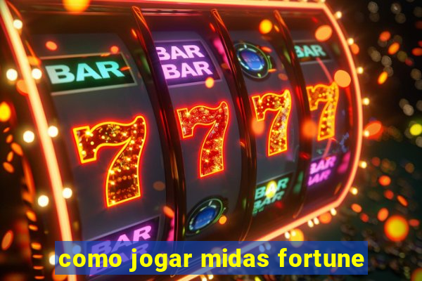 como jogar midas fortune